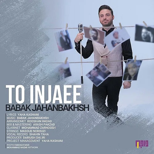 To Injaee - Babak Jahanbakhsh